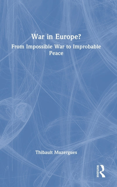 Book cover of: War in Europe?. By: Thibault Muzergues