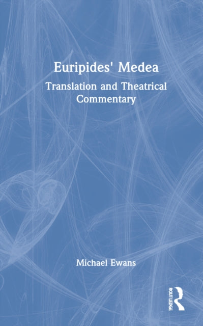 Book cover of: Euripides' Medea. By: Michael Ewans