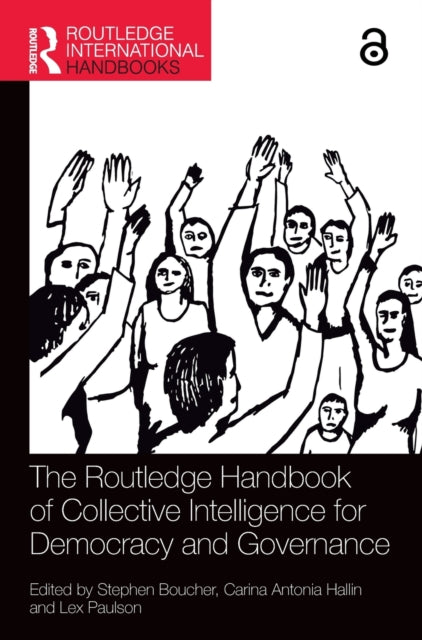 Book cover of: Routledge Handbook of Collective Intelligence for Democracy and Governance. By: Stephen Boucher