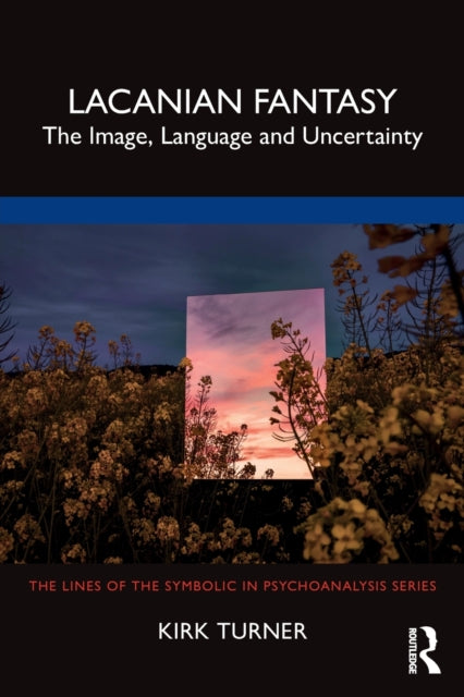 Book cover of: Lacanian Fantasy. By: Kirk Turner