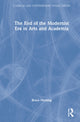 Book cover of: End of the Modernist Era in Arts and Academia