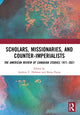 Book cover of: Scholars, Missionaries, and Counter-Imperialists. By: Andrew C. Holman
