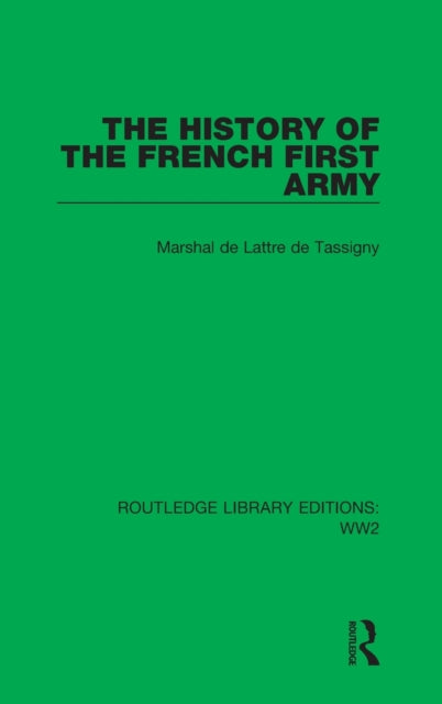 Book cover of: History of the French First Army. By: Jean de Lattre
