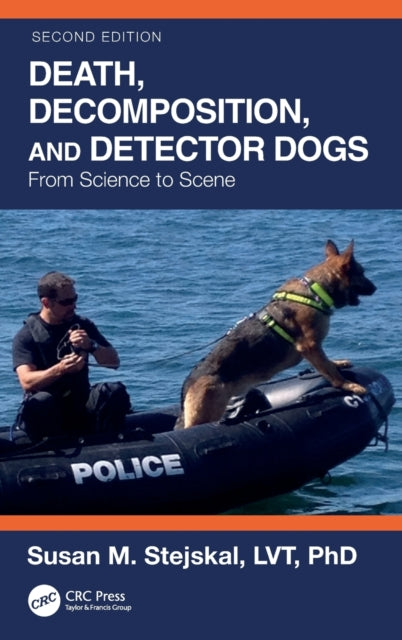 Book cover of: Death, Decomposition, and Detector Dogs. By: Susan M. Stejskal