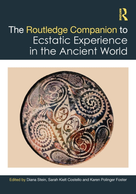 Book cover of: Routledge Companion to Ecstatic Experience in the Ancient World. By: Diana L. Stein