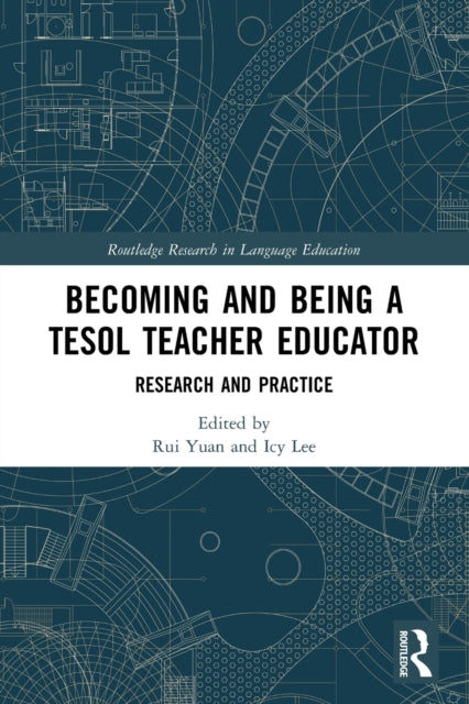 Book cover of: Becoming and Being a TESOL Teacher Educator. By: Rui Yuan