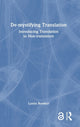Book cover of: De-mystifying Translation. By: Lynne Bowker