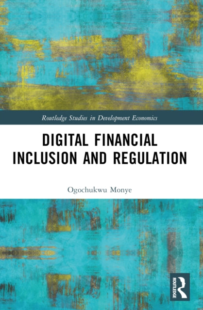Book cover of: Digital Financial Inclusion and Regulation. By: Ogochukwu Monye