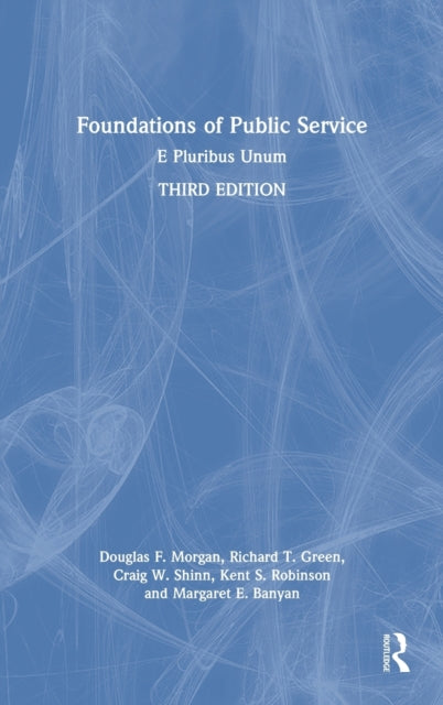Book cover of: Foundations of Public Service. By: Douglas F. Morgan