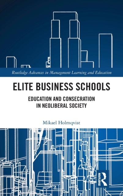 Book cover of: Elite Business Schools. By: Mikael Holmqvist