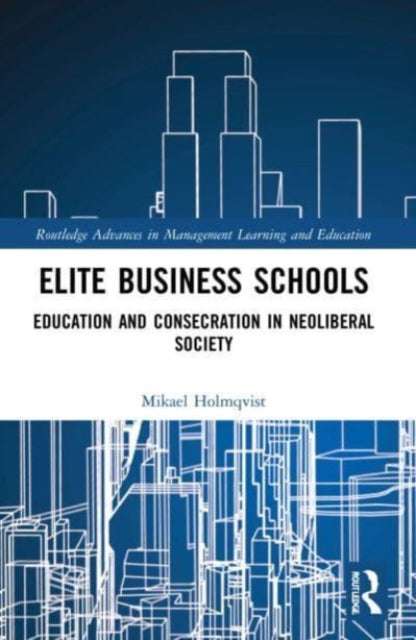 Book cover of: Elite Business Schools. By: Mikael Holmqvist