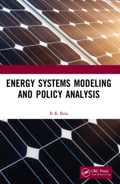 Book cover of: Energy Systems Modeling and Policy Analysis. By: B. K. Bala