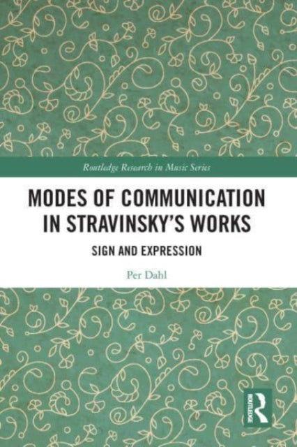 Book cover of: Modes of Communication in Stravinsky’s Works. By: Per Dahl