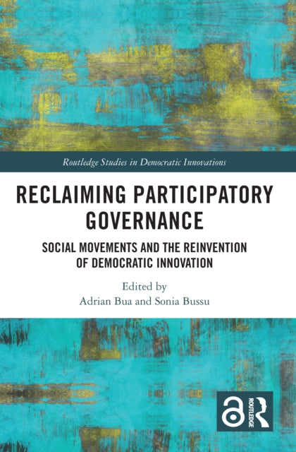 Book cover of: Reclaiming Participatory Governance. By: Adrian Bua