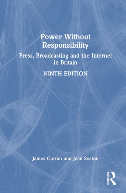 Book cover of: Power Without Responsibility. By: James Curran