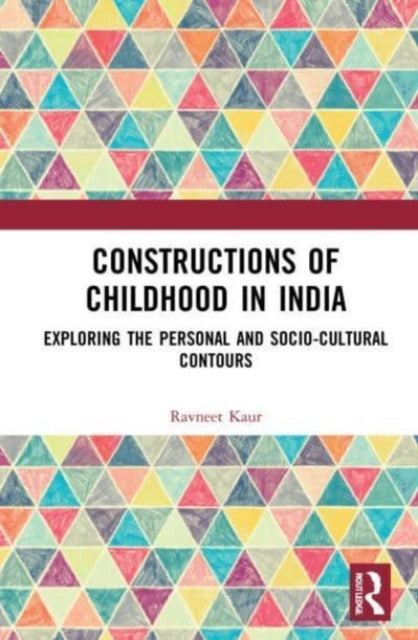 Book cover of: Constructions of Childhood in India. By: Ravneet Kaur