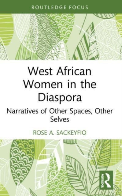 Book cover of: West African Women in the Diaspora. By: Rose A. Sackeyfio