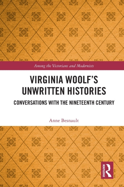 Book cover of: Virginia Woolf’s Unwritten Histories. By: Anne Besnault