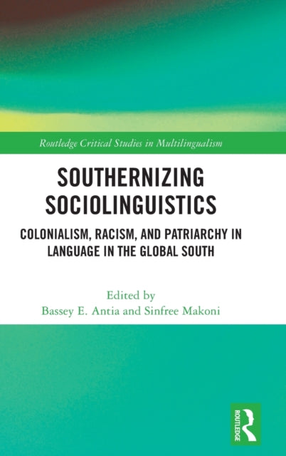 Book cover of: Southernizing Sociolinguistics. By: Bassey Edem Antia