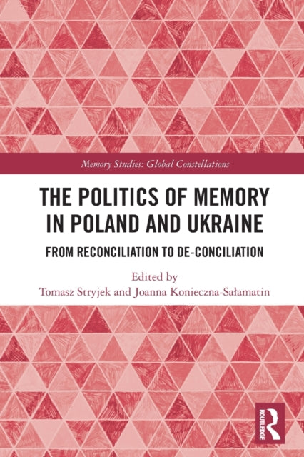 Book cover of: Politics of Memory in Poland and Ukraine. By: Tomasz Stryjek