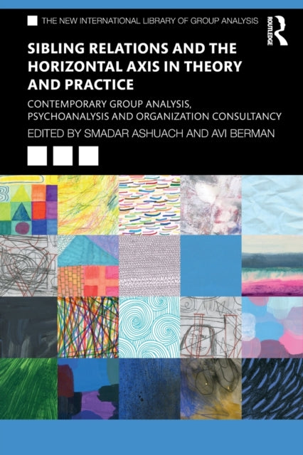 Book cover of: Sibling Relations and the Horizontal Axis in Theory and Practice. By: Smadar Ashuach