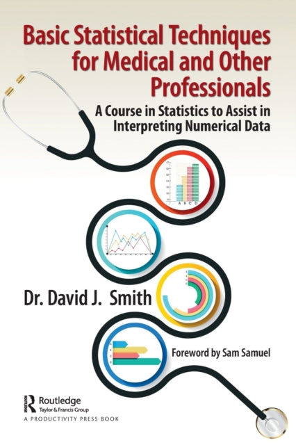 Book cover of: Basic Statistical Techniques for Medical and Other Professionals. By: David J. Smith