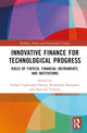 Book cover of: Innovative Finance for Technological Progress. By: Farhad Taghizadeh-Hesary