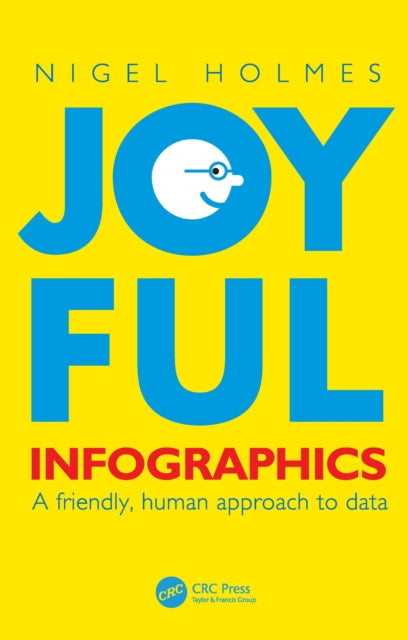 Book cover of: Joyful Infographics. By: Nigel Holmes