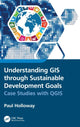 Book cover of: Understanding GIS through Sustainable Development Goals. By: Paul Holloway