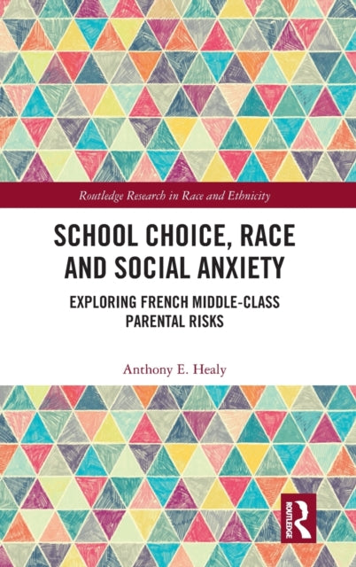 Book cover of: School Choice, Race and Social Anxiety. By: Anthony E. Healy