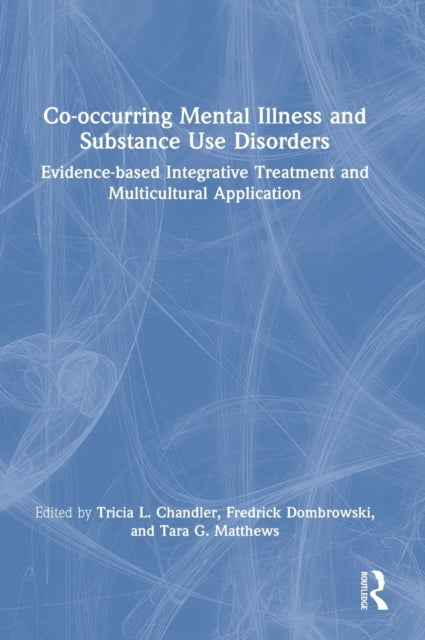 Book cover of: Co-occurring Mental Illness and Substance Use Disorders. By: Tricia L. Chandler