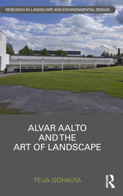 Book cover of: Alvar Aalto and The Art of Landscape