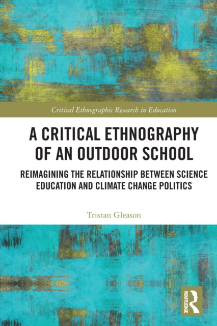 Book cover of: Critical Ethnography of an Outdoor School. By: Tristan Gleason