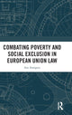 Book cover of: Combating Poverty and Social Exclusion in European Union Law. By: Ane Aranguiz