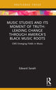 Book cover of: Music Studies and Its Moment of Truth: Leading Change through America's Black Music Roots. By: Ed Sarath