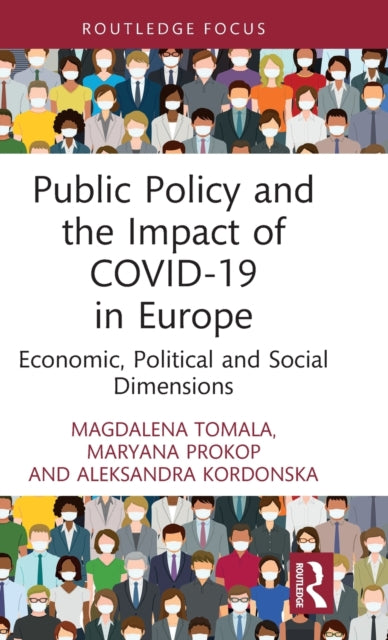 Book cover of: Public Policy and the Impact of COVID-19 in Europe. By: Magdalena Tomala