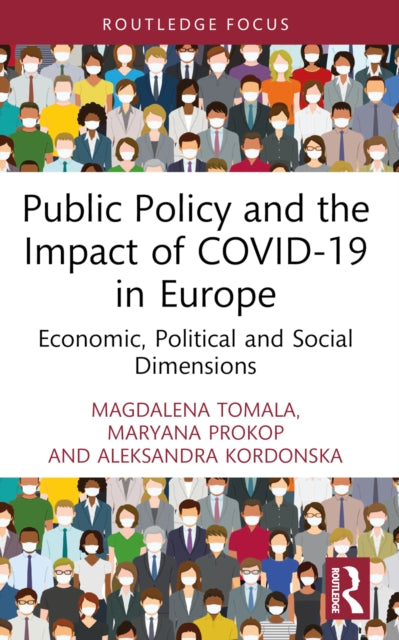 Book cover of: Public Policy and the Impact of COVID-19 in Europe. By: Magdalena Tomala