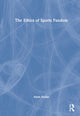 Book cover of: Ethics of Sports Fandom. By: Adam Kadlac