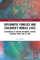 Book cover of: Diplomatic Families and Children’s Mobile Lives. By: Sara Hiorns