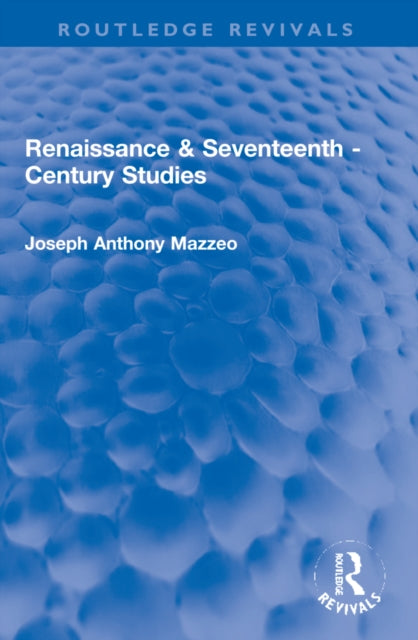 Book cover of: Renaissance & Seventeenth - Century Studies. By: Joseph Anthony Mazzeo