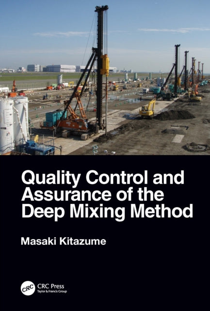 Book cover of: Quality Control and Assurance of the Deep Mixing Method. By: Masaki Kitazume