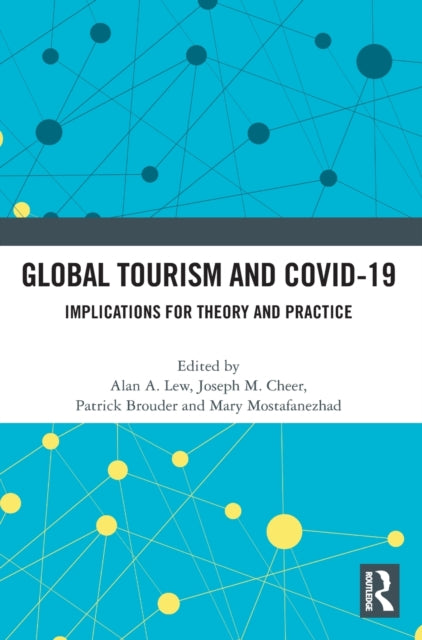 Book cover of: Global Tourism and COVID-19. By: Alan A. Lew