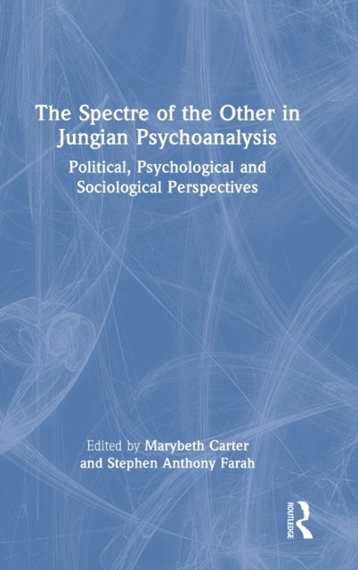Book cover of: Spectre of the Other in Jungian Psychoanalysis. By: Marybeth Carter