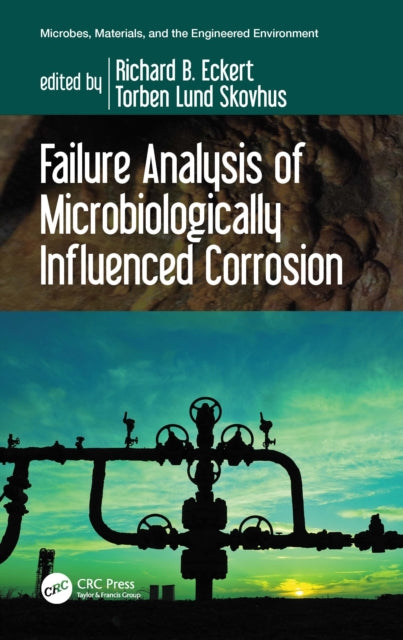 Book cover of: Failure Analysis of Microbiologically Influenced Corrosion. By: Richard Bruce Eckert