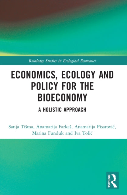Book cover of: Economics, Ecology, and Policy for the Bioeconomy. By: Sanja Tisma
