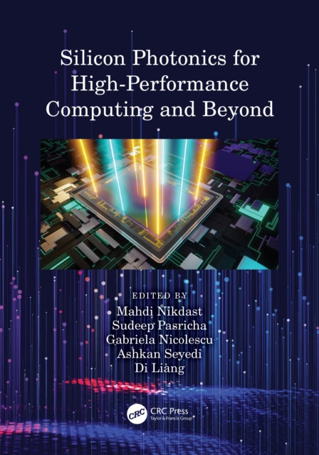 Book cover of: Silicon Photonics for High-Performance Computing and Beyond. By: Mahdi Nikdast