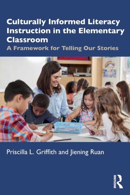 Book cover of: Culturally Informed Literacy Instruction in the Elementary Classroom