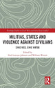 Book cover of: Militias, States and Violence against Civilians. By: Paul Lorenzo Johnson