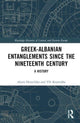 Book cover of: Greek-Albanian Entanglements since the Nineteenth Century. By: Alexis Heraclides