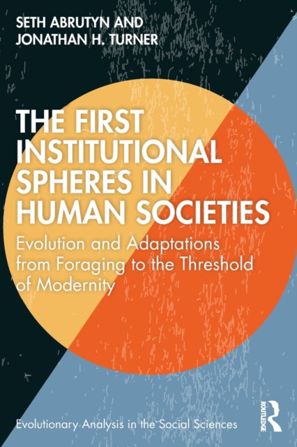 Book cover of: First Institutional Spheres in Human Societies. By: Seth Abrutyn